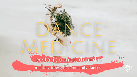 Dance Medicine: Ecstatic Dance Dunedin