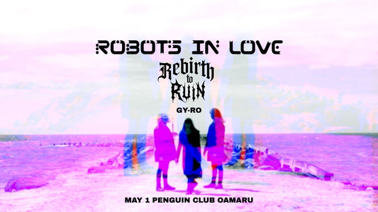 Robots in Love + Rebirth to Ruin + Gy-Ro