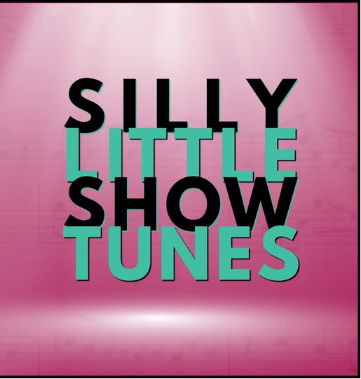 Silly Little Show Tunes