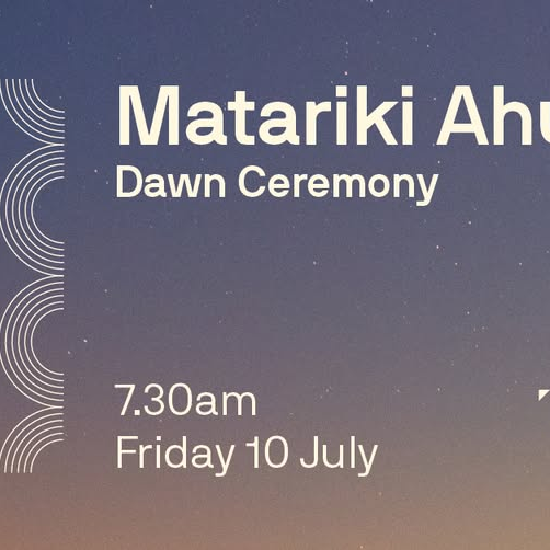 Matariki Ahuka Nui - Dawn Ceremony