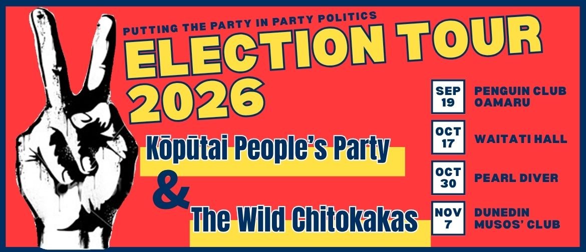 Election Tour- Kōpūtai People’s Party and The Wild Chitokakas